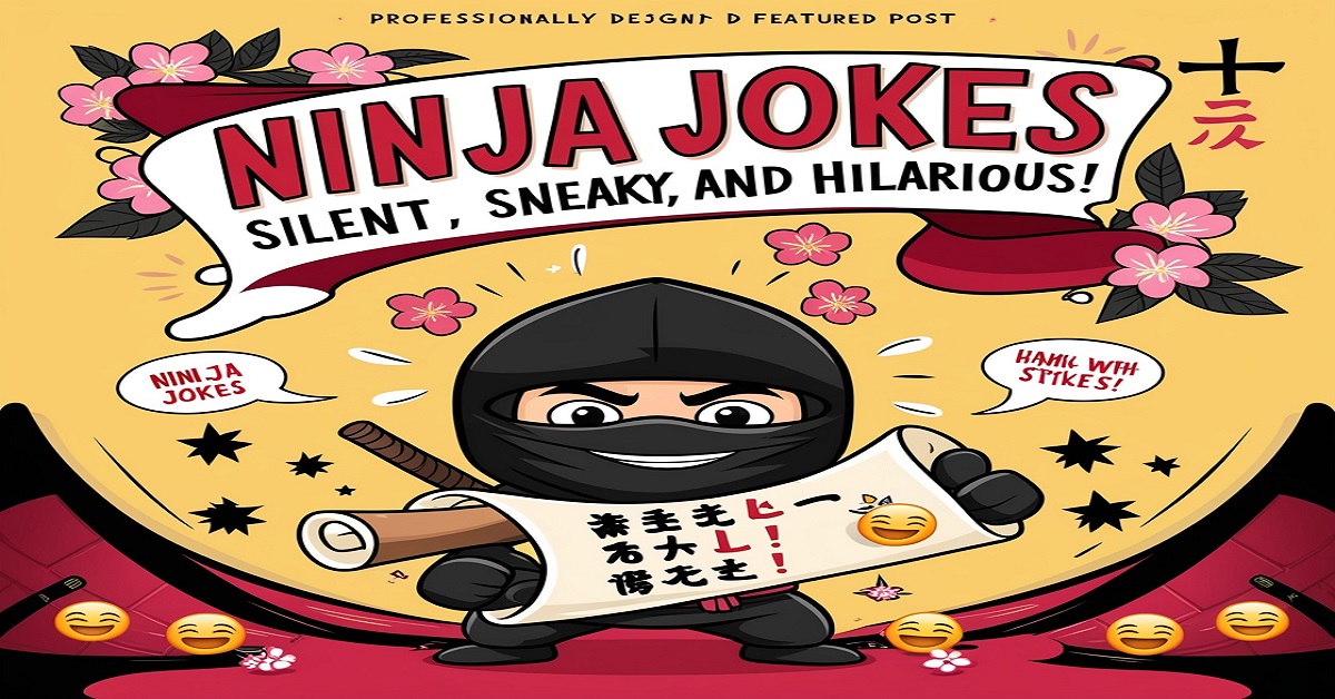 150+ Ninja Jokes & Puns: Silent, Sneaky, and Hilarious!