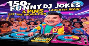 150+ Funny DJ Jokes & Puns: Let the Laughter Begin!