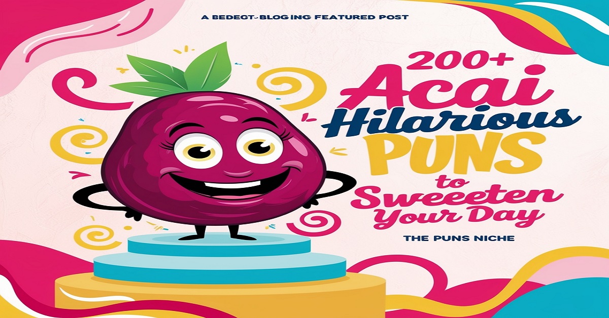 200+ Hilarious ACAI Puns to Sweeten Your Day