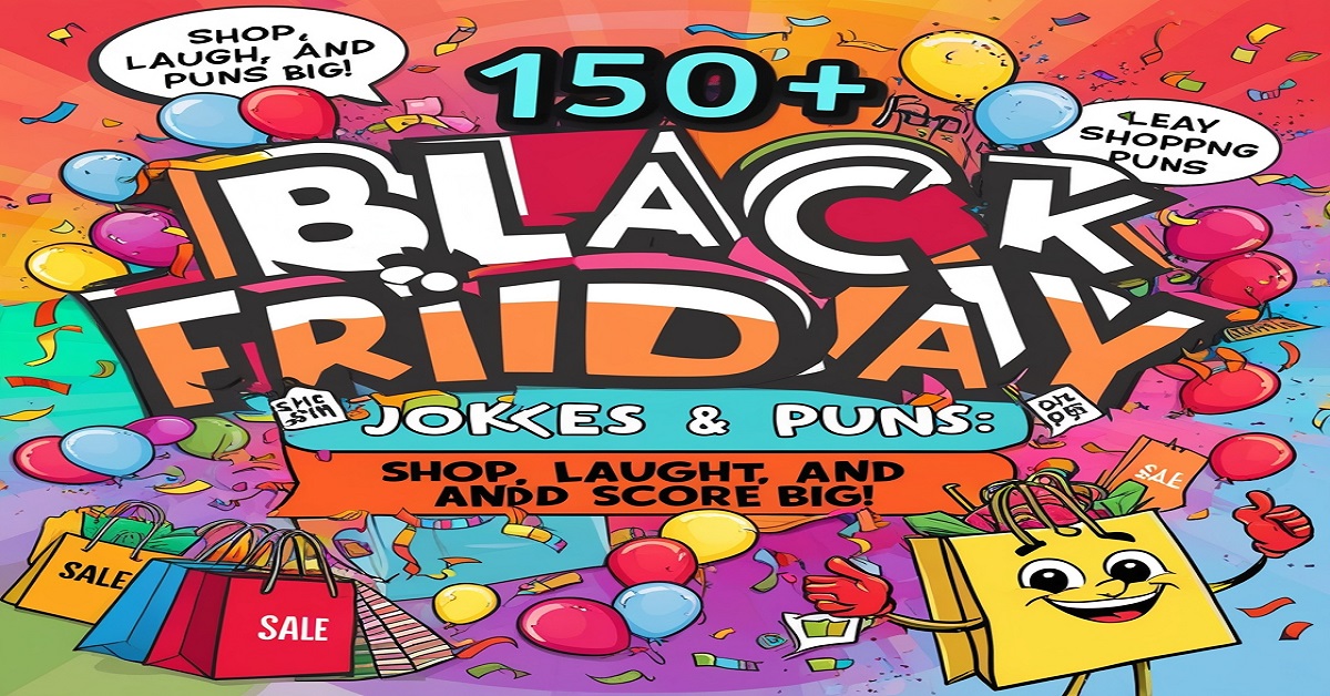 150+ Black Friday Jokes & Puns: Shop, Laugh, and Score Big!