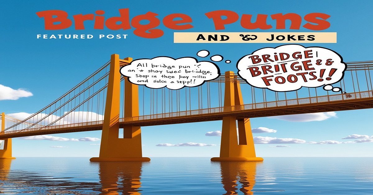 200+ Bridge Puns & Jokes You Won’t Want to Miss!