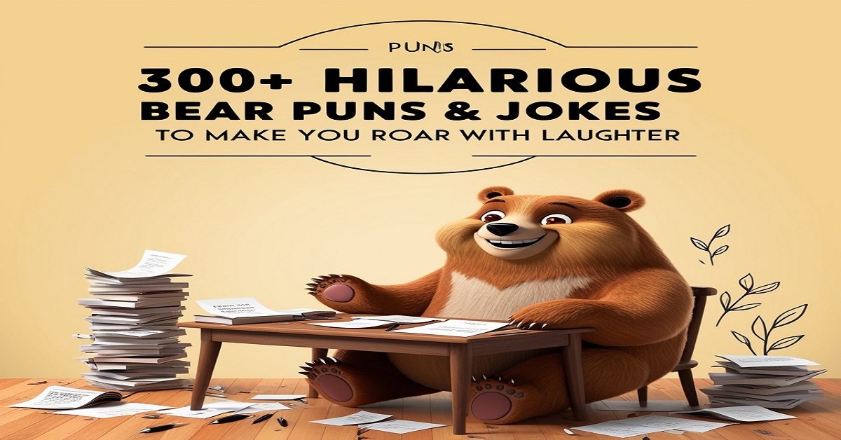 300+ Hilarious Bear Puns & Jokes to Make You Roar with Laughter