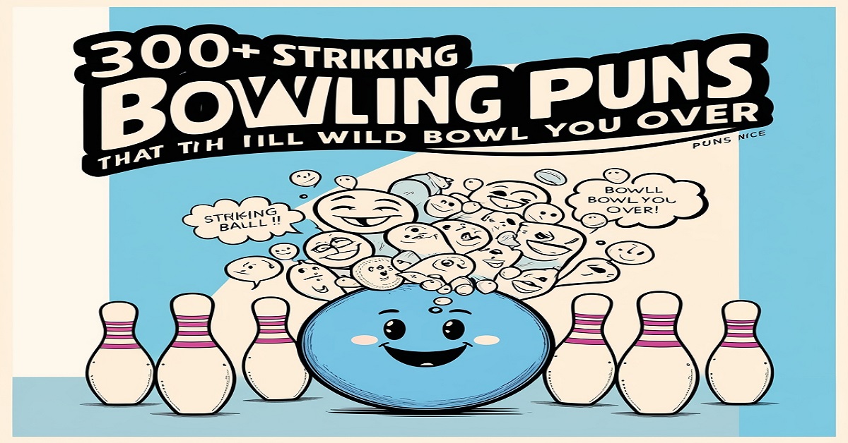 300+ Striking Bowling Puns That Will Bowl You Over