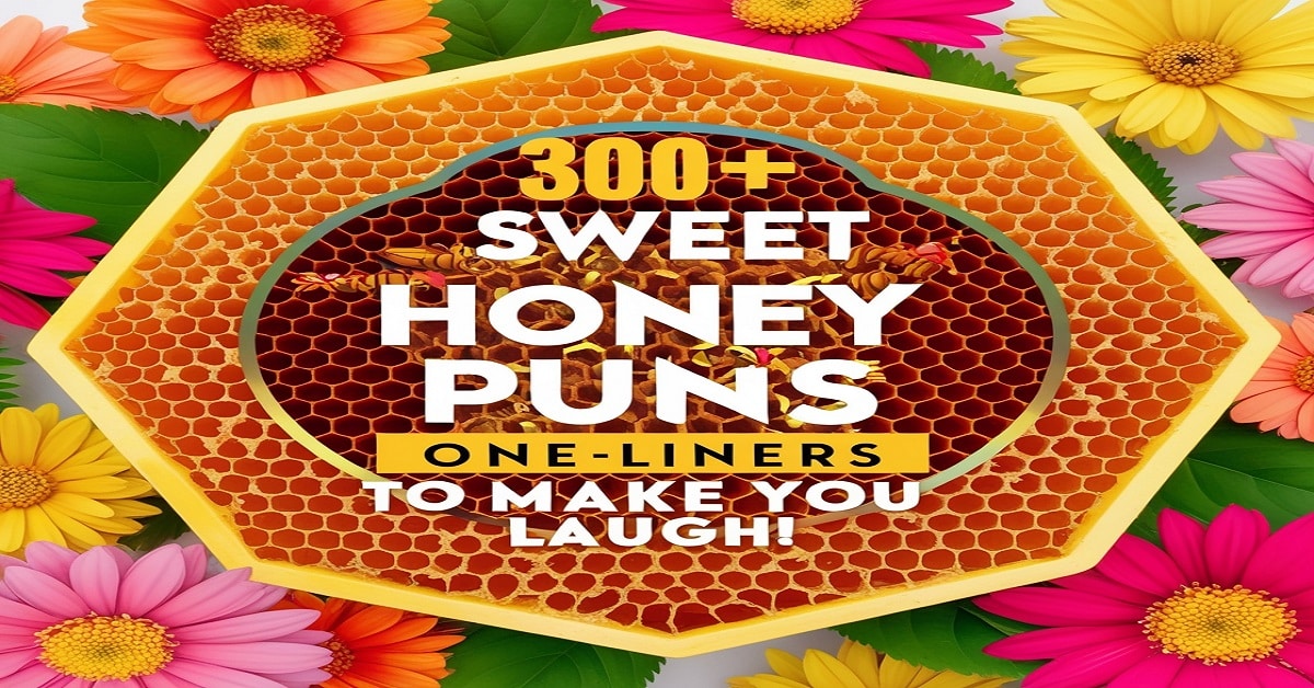 300+ Sweet Honey Puns One-Liners to Make You Laugh