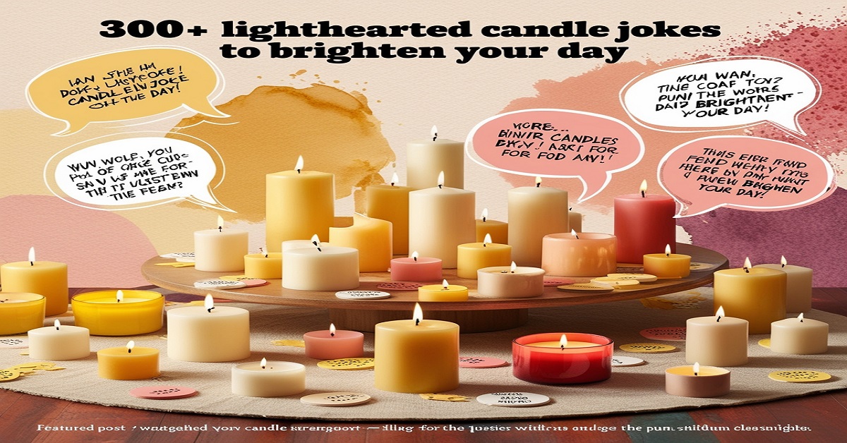 300+ Lighthearted Candle Jokes to Brighten Your Day