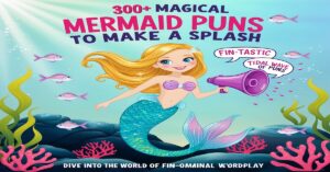 300+ Magical Mermaid Puns to Make a Splash