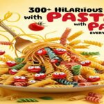 300+ Hilarious Puns with Pasta for Every Food Lover