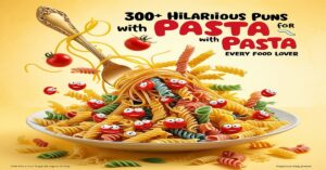 300+ Hilarious Puns with Pasta for Every Food Lover