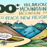 300+ Hilarious Mountain Puns to Reach New Heights