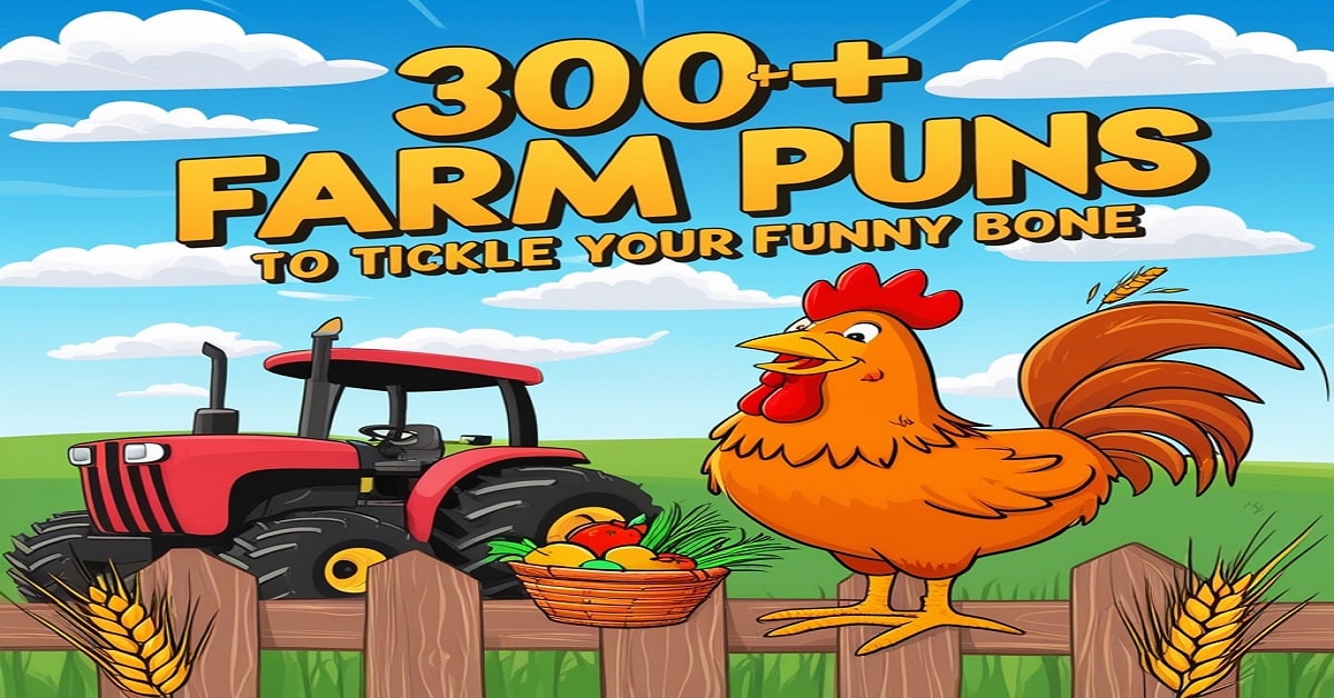 300+ Fun Farm Puns to Tickle Your Funny Bone