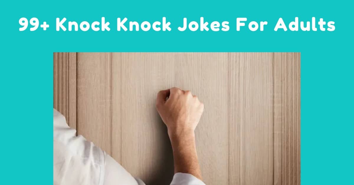 Knock Knock Jokes For Adults
